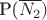 P(\overline{N_2})