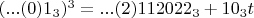 $(...(0)1_{3})^{3}=...(2)112022_{3}+10_{3}t$