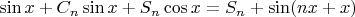 $\sin x+ C_n \sin x + S_n \cos x=S_n +\sin (nx+x)$