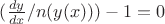 $ (\frac{dy}{dx} / n(y(x))) - 1 = 0 $