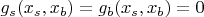$g_s(x_s, x_b) = g_b(x_s, x_b) = 0$