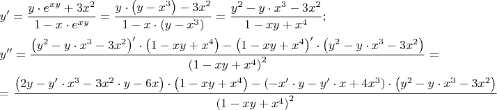$\[\begin{gathered}  y' = \frac{{y \cdot e^{xy}  + 3x^2 }}
{{1 - x \cdot e^{xy} }} = \frac{{y \cdot \left( {y - x^3 } \right) - 3x^2 }}
{{1 - x \cdot \left( {y - x^3 } \right)}} = \frac{{y^2  - y \cdot x^3  - 3x^2 }}
{{1 - xy + x^4 }}; \hfill \\
  y'' = \frac{{\left( {y^2  - y \cdot x^3  - 3x^2 } \right)' \cdot \left( {1 - xy + x^4 } \right) - \left( {1 - xy + x^4 } \right)' \cdot \left( {y^2  - y \cdot x^3  - 3x^2 } \right)}}
{{\left( {1 - xy + x^4 } \right)^2 }} =  \hfill \\
   = \frac{{\left( {2y - y' \cdot x^3  - 3x^2  \cdot y - 6x} \right) \cdot \left( {1 - xy + x^4 } \right) - ( - x' \cdot y - y' \cdot x + 4x^3 ) \cdot \left( {y^2  - y \cdot x^3  - 3x^2 } \right)}}
{{\left( {1 - xy + x^4 } \right)^2 }} \hfill \\ 
\end{gathered} \]$