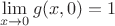$$\lim\limits_{x \to 0} g(x,0) = 1$$