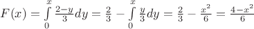 $F(x)=\int\limits_{0}^{x}{\frac{2-y}{3}}dy=\frac{2}{3}-\int\limits_{0}^{x}{\frac{y}{3}}dy=\frac{2}{3}-\frac{{{x}^{2}}}{6}=\frac{4-{{x}^{2}}}{6}$