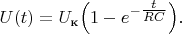 $U(t)=U_\text{к}\Bigl(1-e^{-\tfrac{t}{RC}}\Bigr).$