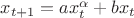 $ x_{t+1}  = ax^\alpha_t + bx_t $