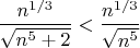 $\dfrac{n^{1/3}}{\sqrt{n^5+2}}<\dfrac{n^{1/3}}{\sqrt{n^5}}$