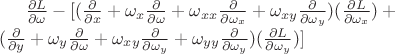 $
\frac{\partial L}{\partial \omega }   - [(  \frac{\partial }{\partial x }  +\omega_x \frac{\partial }{\partial \omega }+\omega_{xx}\frac{\partial }{\partial \omega_x }
+ \omega_{xy}\frac{\partial }{\partial \omega_y })(\frac{\partial L }{\partial \omega_x }) + \\
 (  \frac{\partial }{\partial y }  + \omega_y \frac{\partial }{\partial \omega }+\omega_{xy}\frac{\partial }{\partial \omega_y }
+ \omega_{yy}\frac{\partial }{\partial \omega_y })(\frac{\partial L }{\partial \omega_y }) ]
$
