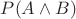 $P(A \land B)$
