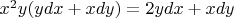 $x^{2}y(ydx + xdy) = 2ydx + xdy$