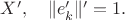 $X',\quad \|e_k'\|'=1.$