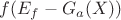 $f(E_{f}-G_{a}(X))$