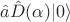 $\hat a\hat D(\alpha)|0\rangle$
