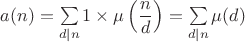 $a(n)=\sum \limits_{d\mid n}1\times \mu\left(\dfrac{n}{d}\right)=\sum\limits_{d\mid n}\mu(d)$