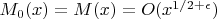 $M_0(x)=M(x)=O(x^{1/2+\epsilon})$
