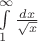 $\int\limits_1^\infty \frac{dx}{\sqrt{x}}$