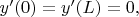 $y'(0)=y'(L)=0     ,     $