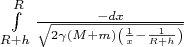 $\int\limits_{R+h}^{R}\frac{-dx}{\sqrt{2\gamma (M+m)\left(\frac{1}{x}-\frac{1}{R+h}\right)}}$