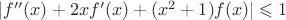 $|f''(x)+2xf'(x)+(x^2+1)f(x)|\leqslant 1$