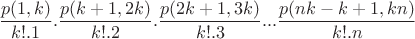 $\dfrac{p(1,k)}{k!.1}.\dfrac{p(k+1,2k)}{k!.2}.\dfrac{p(2k+1,3k)}{k!.3}...\dfrac{p(nk-k+1,kn)}{k!.n}$
