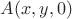$A(x,y,0)$