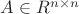 $A \in R^{n \times n}$