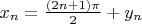 $x_{n} = \frac{(2n+1)\pi}{2} + y_n$