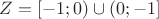 $Z=[-1;0)\cup (0;-1]$