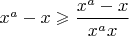 $x^a-x\geqslant \dfrac{x^a-x}{x^a x}$