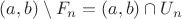 $(a,b)\setminus F_n=(a,b)\cap U_n$