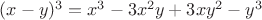$(x-y)^3=x^3-3x^2y+3xy^2-y^3$
