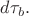 $d\tau_b.$