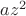 $az^2$ $az^2$