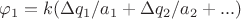$ \varphi_1 = k(\Delta q_1/a_1 + \Delta q_2/a_2 + ...)$