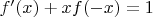 $f'(x) + xf(-x) = 1$