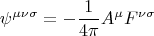 $$ \psi^{\mu \nu \sigma}=-\frac{1}{4 \pi} A^{\mu} F^{\nu \sigma} $$