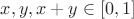 $x,y,x+y\in [0,1]$