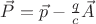 $\vec{P}=\vec{p}-\frac{q}{c}\vec{A}$