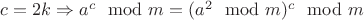$c=2k \Rightarrow a^c \mod m = (a^2 \mod m)^c \mod m$
