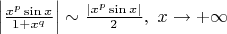 $\left|\frac{x^p \sin x}{1+x^q}\right| \sim \frac{|x^p \sin x|}{2}, \ x \to +\infty$