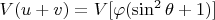 $V(u+v)= V[\varphi (\sin^2\theta+1)]$