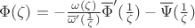 $\Phi(\zeta)=-\frac{\omega(\zeta)}{\overline\omega'(\frac{1}{\zeta})}\overline\Phi'(\frac{1}{\zeta})-\overline\Psi(\frac{1}{\zeta})$