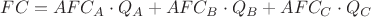 $FC = AFC_A \cdot Q_A + AFC_B \cdot Q_B + AFC_C \cdot Q_C$
