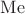 $\operatorname{Me}$