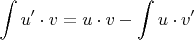 $\displaystyle\int u'\cdot v = u\cdot v - \int u\cdot v'$