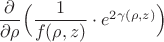 $\dfrac {\partial}{\partial \rho} \Big( \dfrac 1 {f(\rho, z)} \cdot e^{2 \gamma(\rho,z)} \Big)$