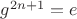 $g^{2n+1}=e$