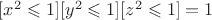 $[x^2\leqslant1][y^2\leqslant1][z^2\leqslant1] = 1$