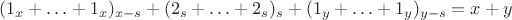 $(1_x + &hellip; + 1_x)_{x-s} + (2_s + &hellip; + 2_s)_s +  (1_y + &hellip; + 1_y)_{y- s} = x + y$