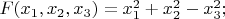 $F(x_1, x_2, x_3) = x_1^2 + x_2^2 - x_3^2;$